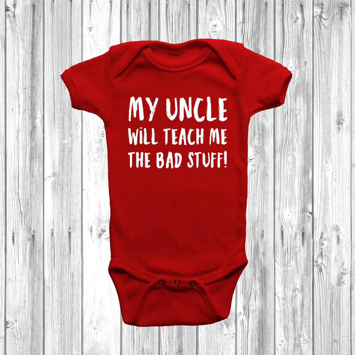 My Uncle Will Teach Me The Bad Stuff Baby Grow