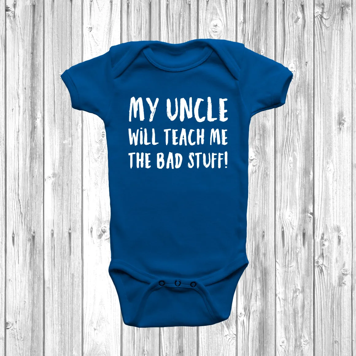 My Uncle Will Teach Me The Bad Stuff Baby Grow