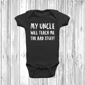 My Uncle Will Teach Me The Bad Stuff Baby Grow