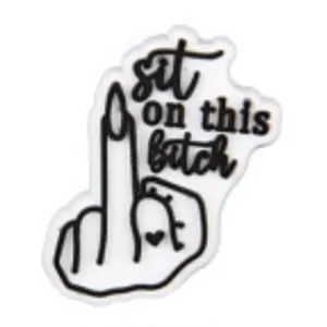 SHOE CHARMS - SIT ON THIS BITCH